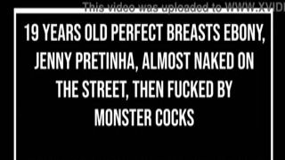 ideal breast 19 years chocolate hottie jenny pretinha walks almostnaked on the street then gets ruined by massive dicks dap dvp monster cocks chocolate cutie ideal breasts ob588